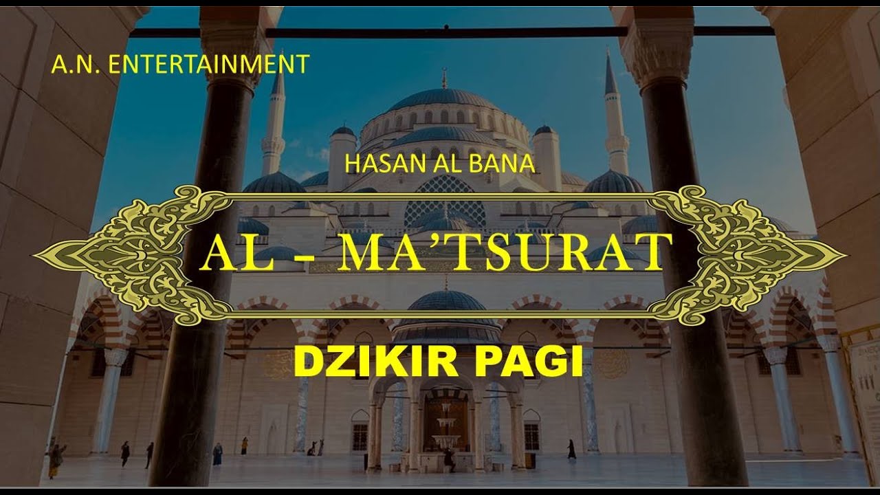 Dzikir Al-Ma'tsurat Pagi Hasan Al Banna | Dzikir Pagi | Doa Pagi