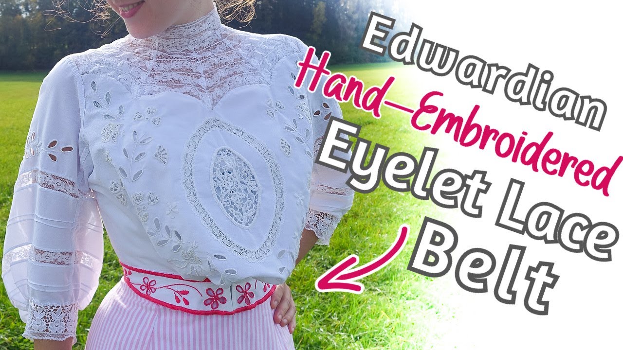 Edwardian Hand-Embroidered Eyelet Lace Belt | ASMR | Historical Sewing