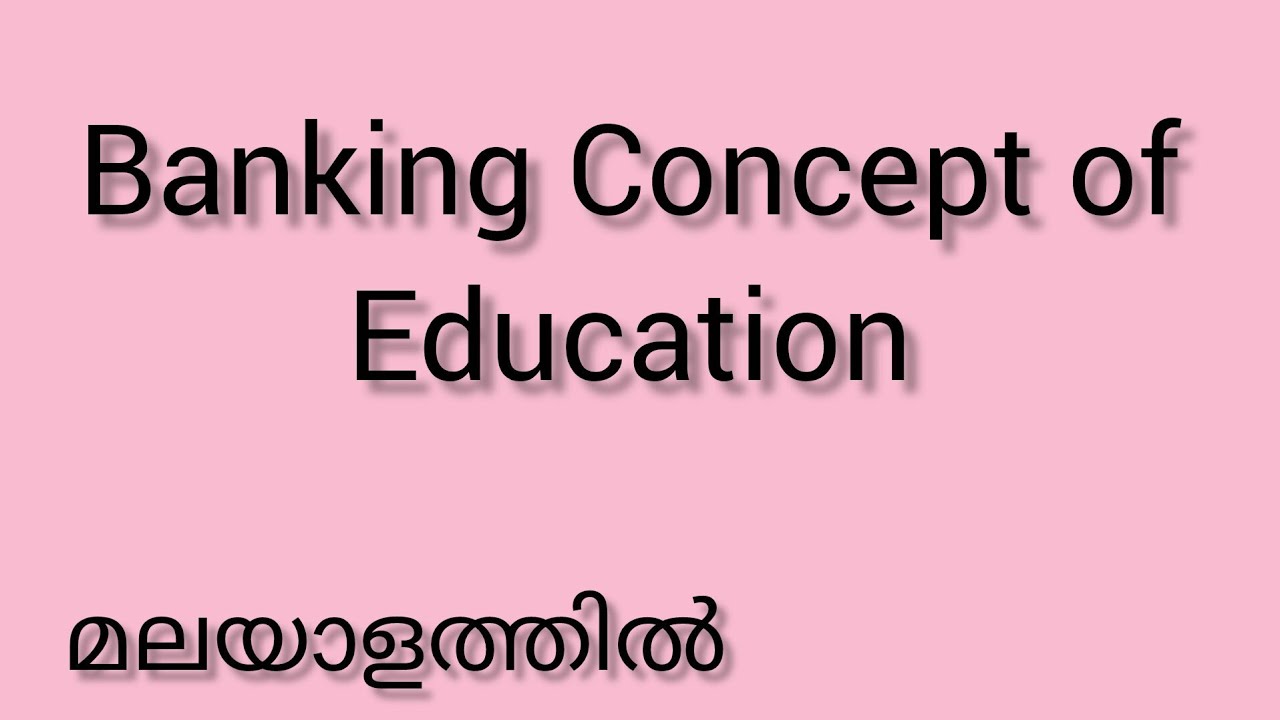 Banking Concept of Education in Malayalam | Sem 4 | Kannur University