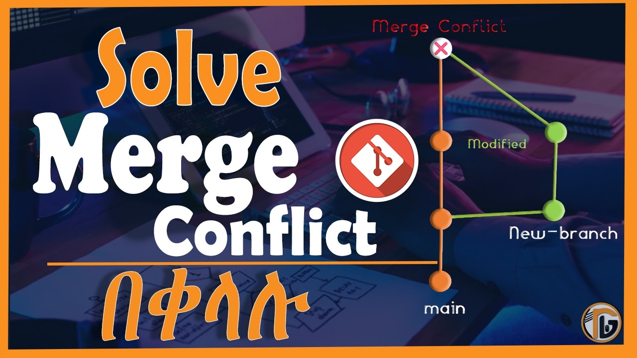 How to Solve Git Merge Conflicts Step-by-Step | Git Tutorial for Beginners [አማርኛ]