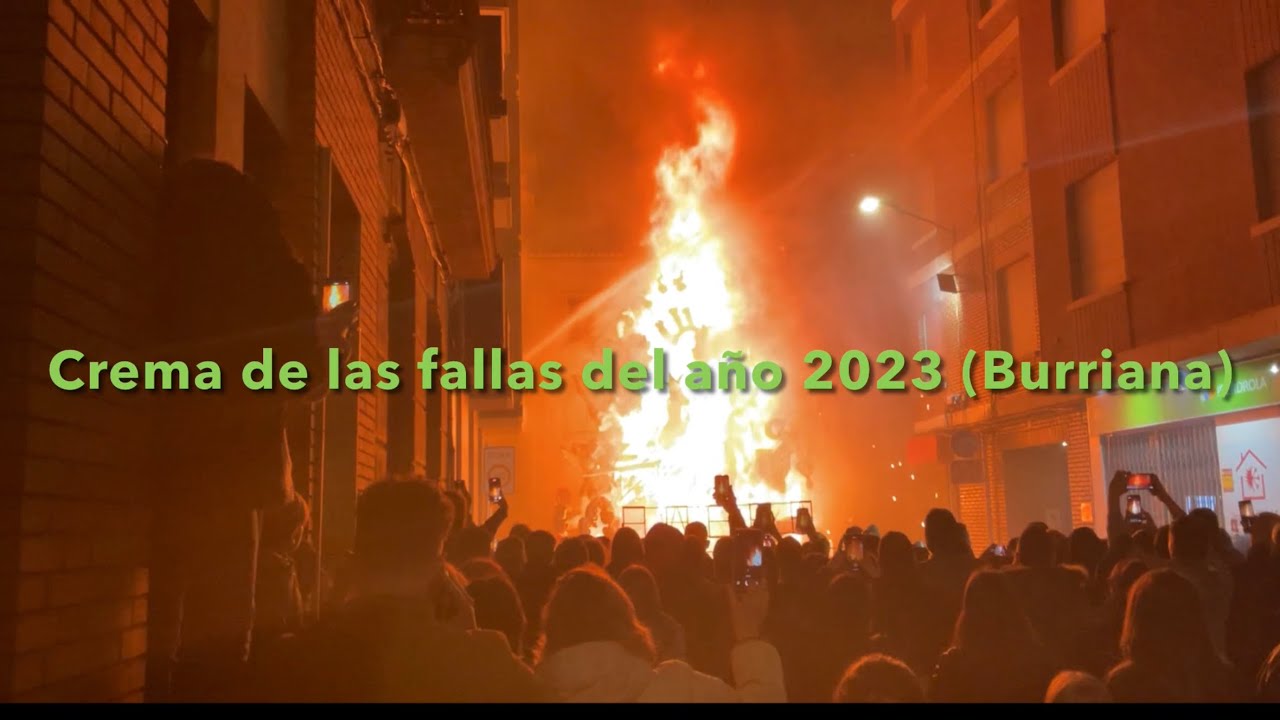 CREMA DE ALGUNAS FALLAS EN ESTE AÑO (2023 BURRIANA) 🧨💥🔥