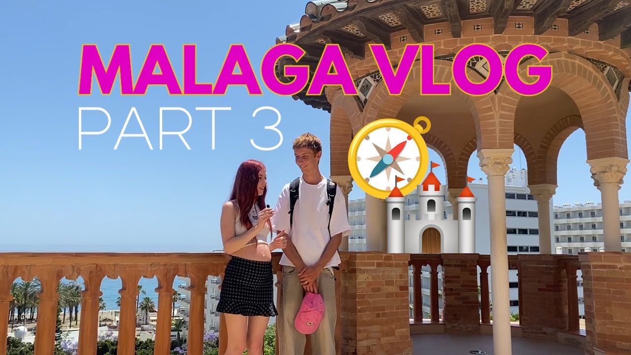 MALAGA VLOG PART 3