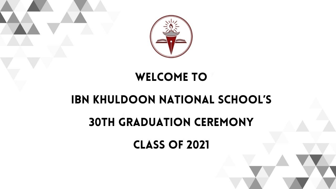 Ibn Khuldoon National School's 30th Graduation Ceremony - Class of 2021