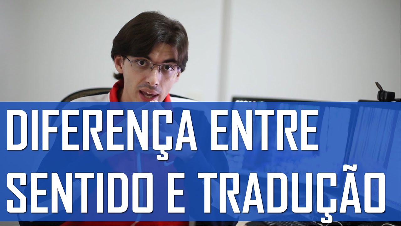 Diferença Entre Sentido e Tradução em Inglês? | Mairo Vergara