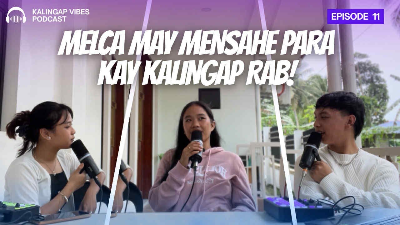 Episode 11: Life update, Love team, and Message | Ft. Kalingap Angel Melca