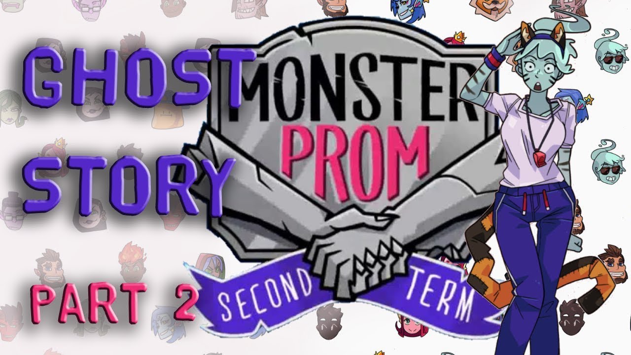 Ghost Story (Part 2) // MONSTER PROM