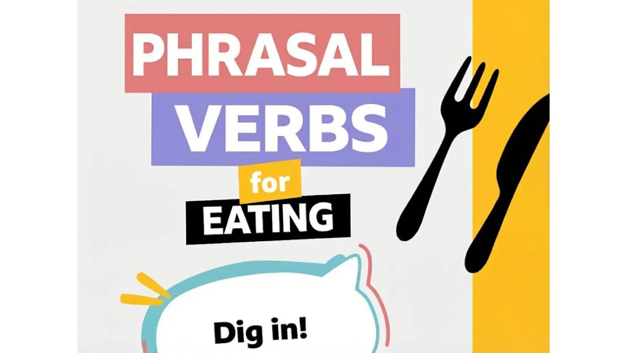 Phrasal Verbs on Eating