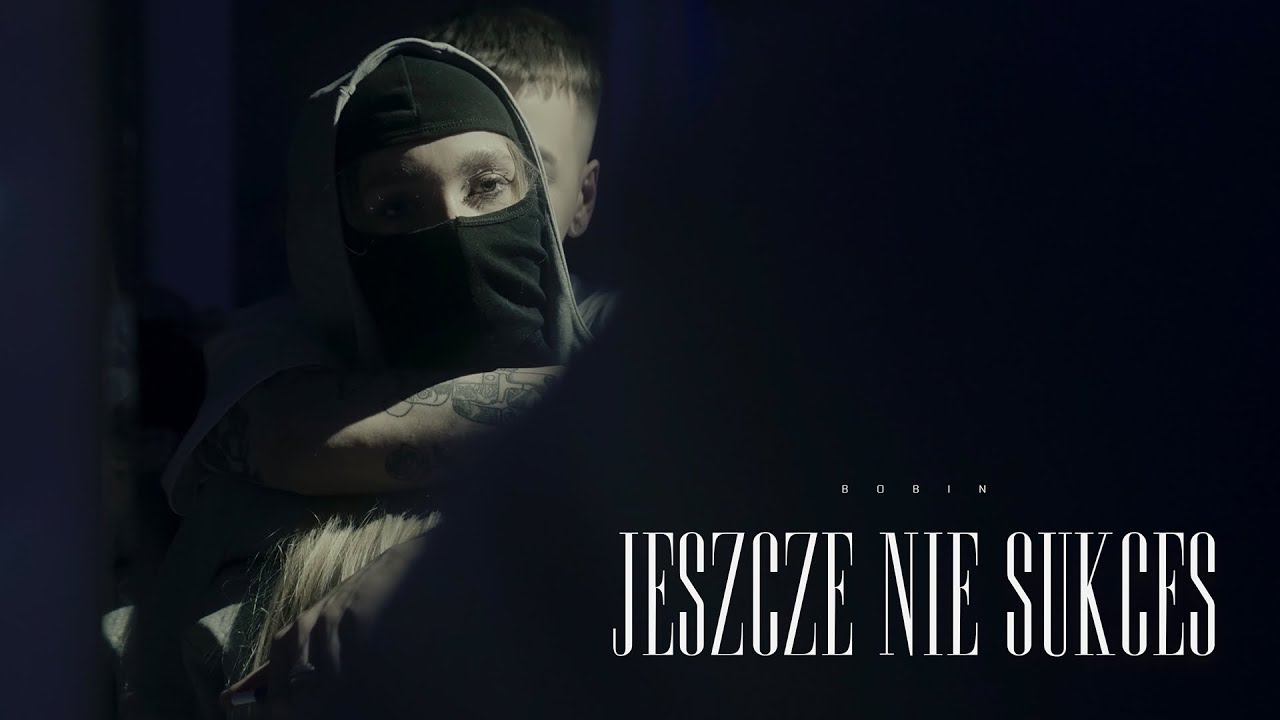 Bobin - JESZCZE NIE SUKCES  [Music Video]