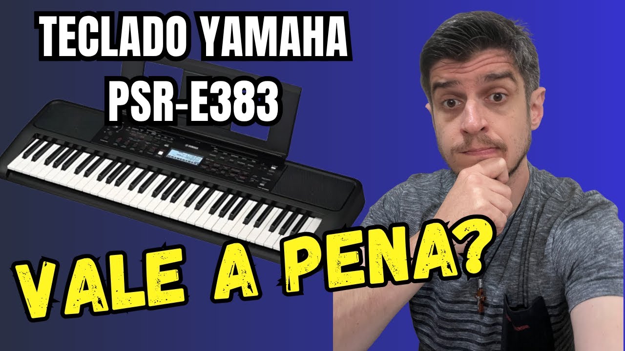 Teclado Bom e Barato? Review Honesto do Yamaha PSR-E383