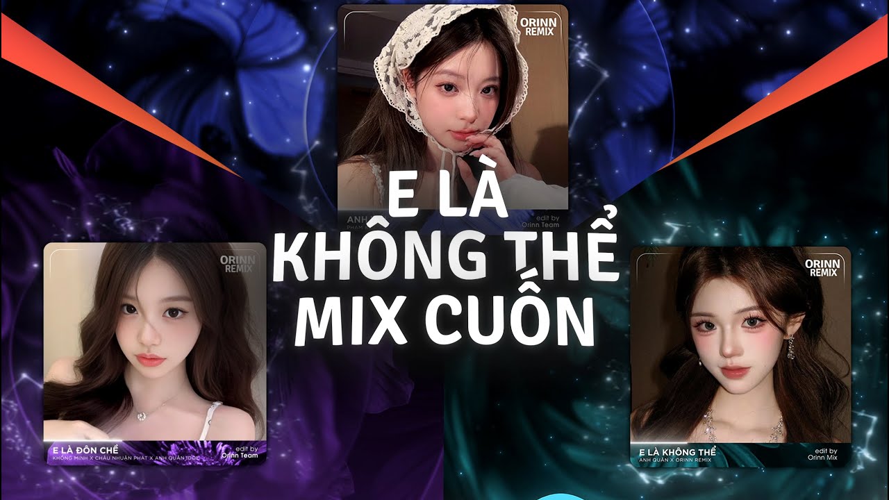 E Là Không Thể Remix, Anh Vui vs Phép Màu, Giờ Thì | TOP 4 Giai Điệu 