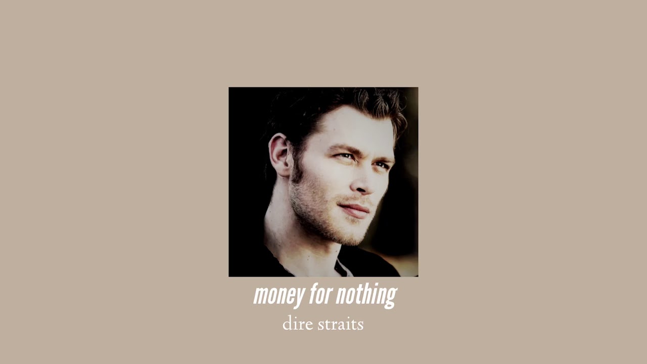 ( slowed down ) money for nothing
