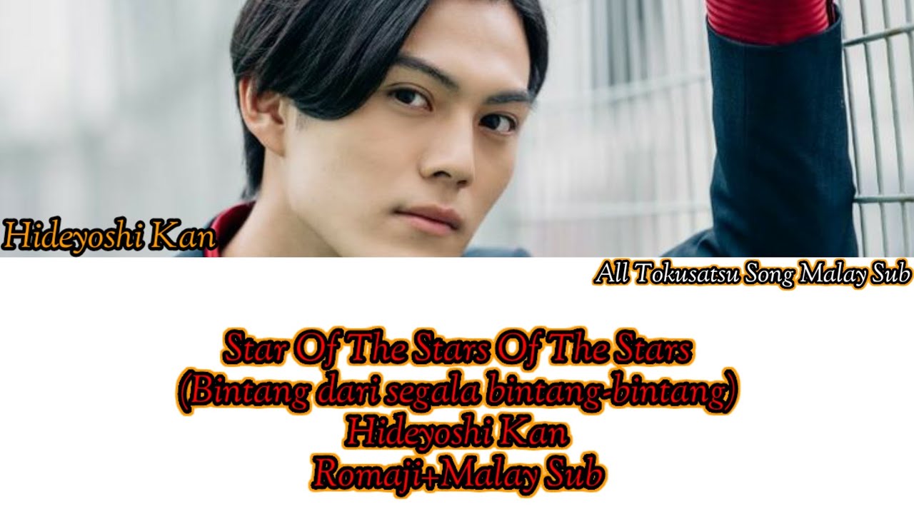 Star Of The Stars Of The Stars-Hideyoshi Kan-(Romaji+Malay Sub)