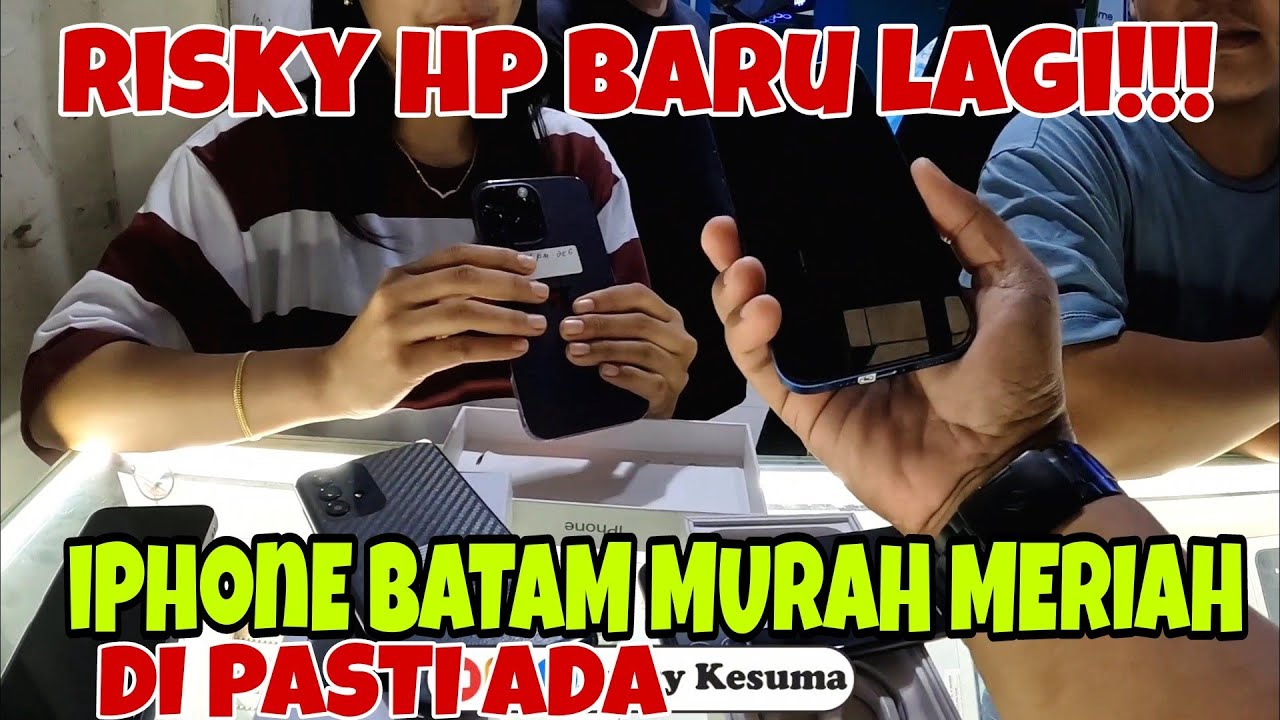 IPHONE BATAM MURAH MERIAH MUNTAH || RISKI BORONG DITOKO HANDPHONE PASTI ADA