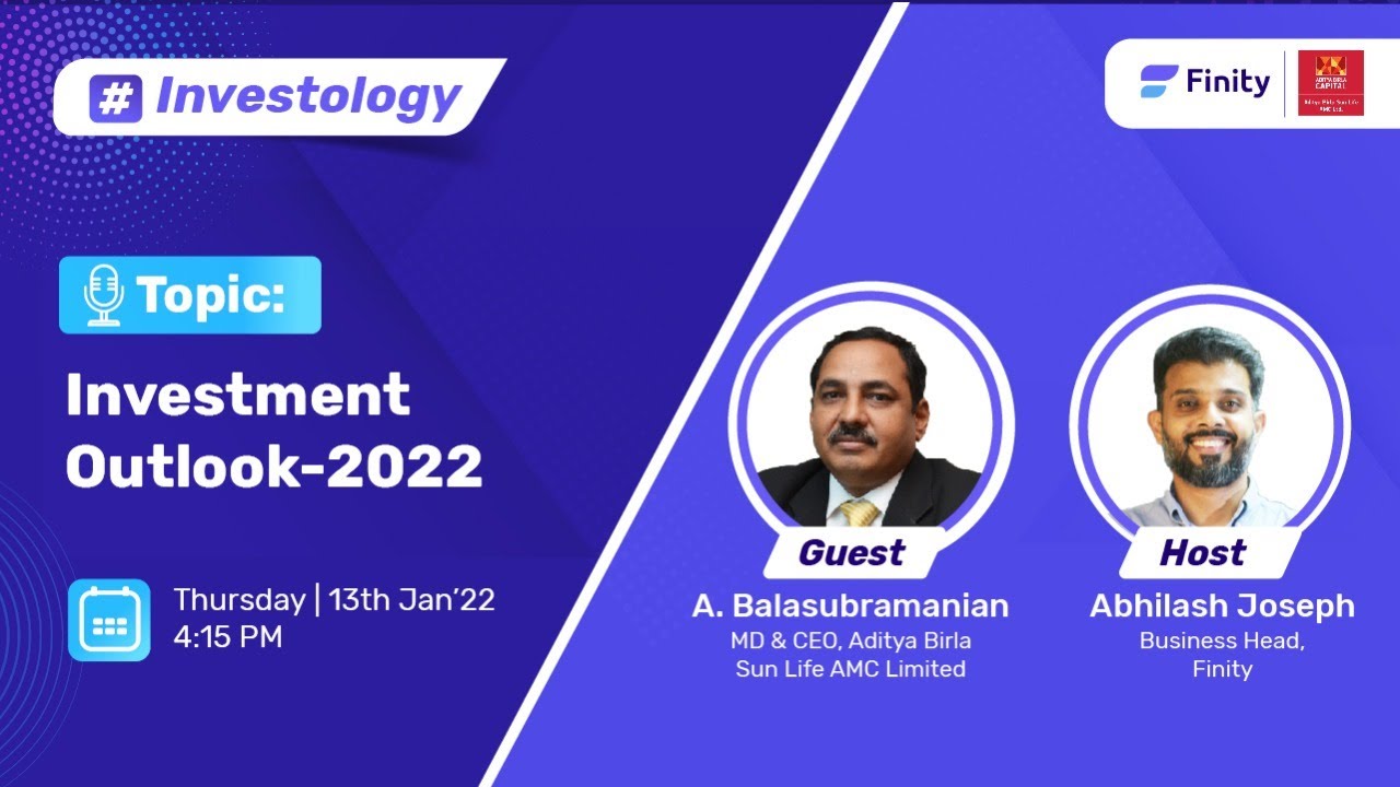 Investment Outlook 2022 - Live Webinar with A. Balasubramanian | MD & CEO, Aditya Birla Sun Life AMC
