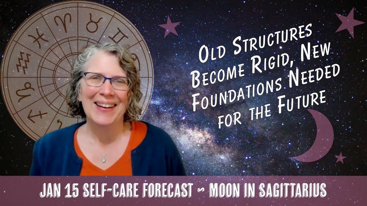 As Old Structures Become Rigid or Break, New Foundations are Needed // Astro Vibe for Thurs Jan 15