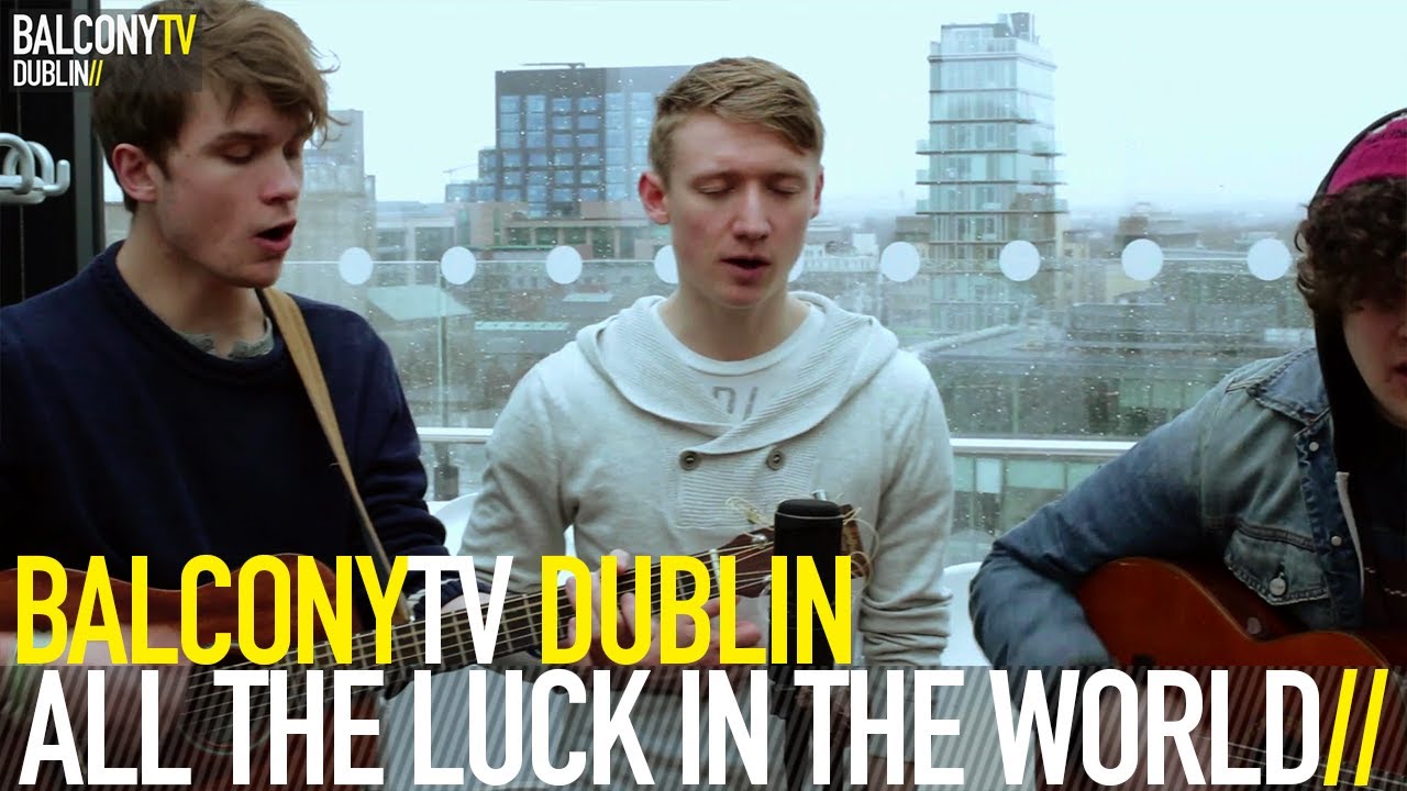 ALL THE LUCK IN THE WORLD - AWAY (BalconyTV)