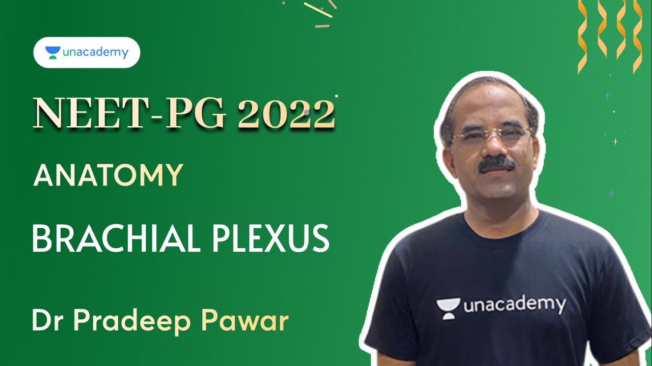 NEET PG 2022 | Brachial Plexus | Anatomy | Dr Pradeep Pawar