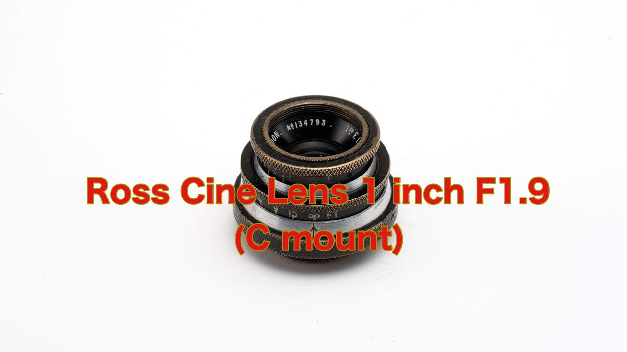 オールドレンズファイルNo.100 Ross Cine Lens 1 inch F1.9 (C mount)
