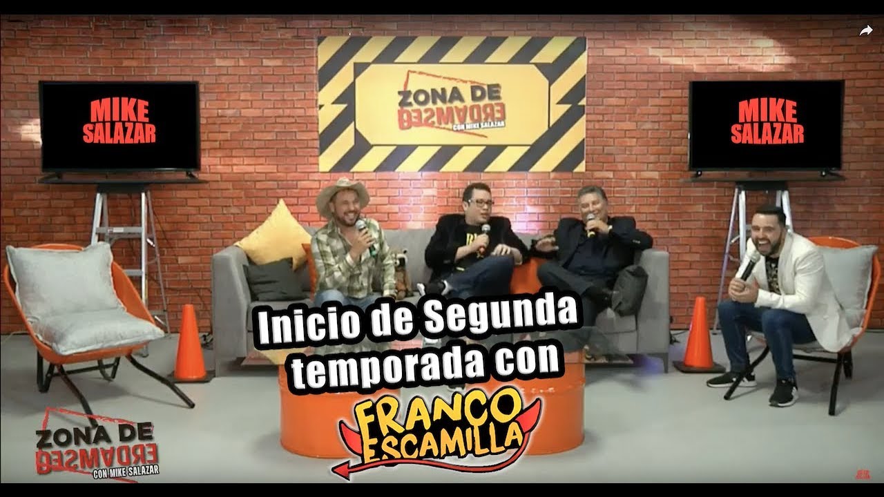 Mike Salazar -  ZONA DE DESMADRE Inicio de segunda temporada con FRANCO ESCAMILLA