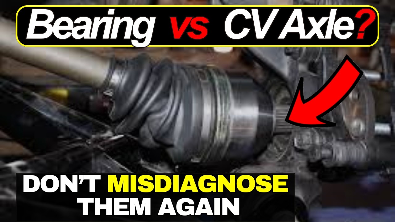 Bad Wheel Bearing vs Bad CV Axle Symptoms? (How to tell & Fix Each)