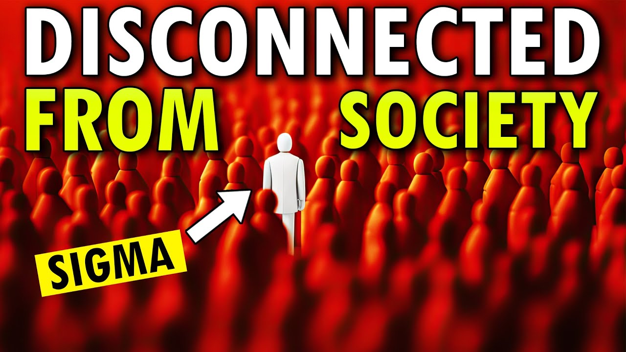 Why Sigma Males Have Disconnected From Society