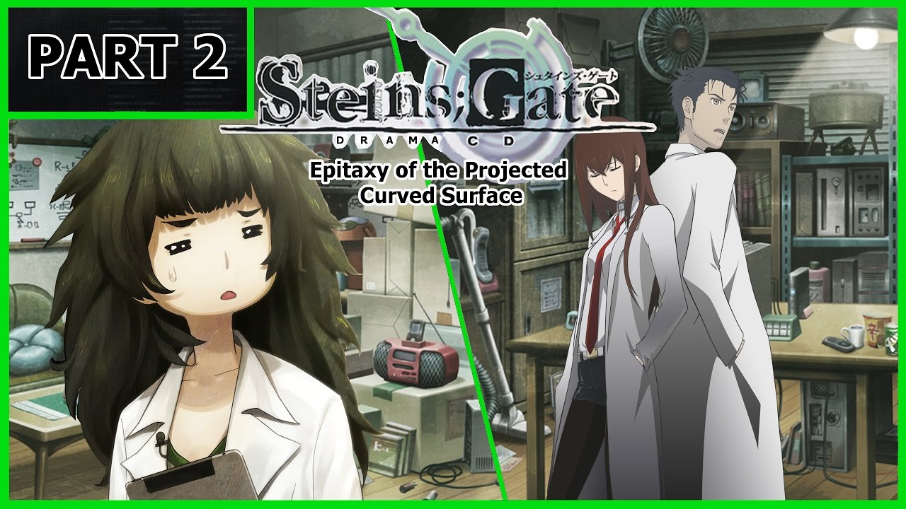 STEINS;GATE ANIMATED DRAMA: Epitaxy of the Projected Curved Surface-part2【Explanatory gap】