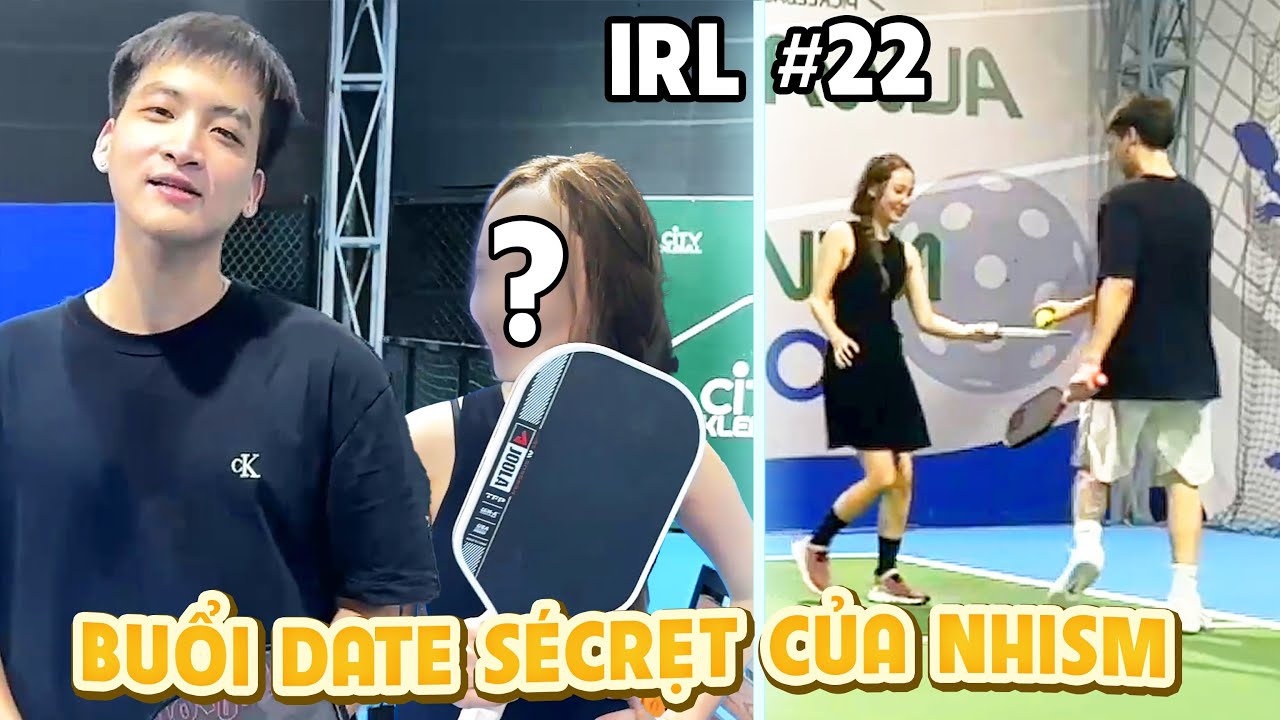 [IRL #22] NHISM ĐƯỢC CHÚ CHÍP SẮP XẾP BUỔI GẶP MẶT ĐẦY BẤT NGỜ VỚI BẠN NỮ BÍ ẨN Ở SÂN PICKLE BALL
