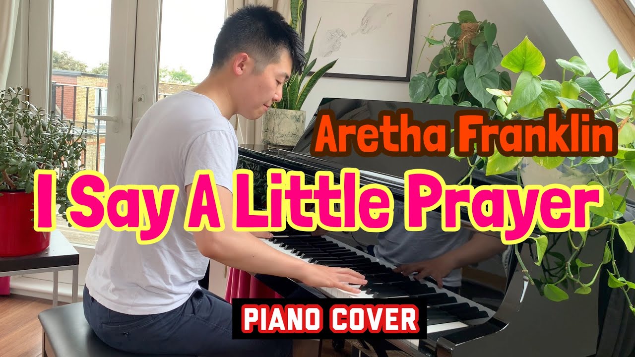 I Say A Little Prayer(Aretha Franklin) | piano cover