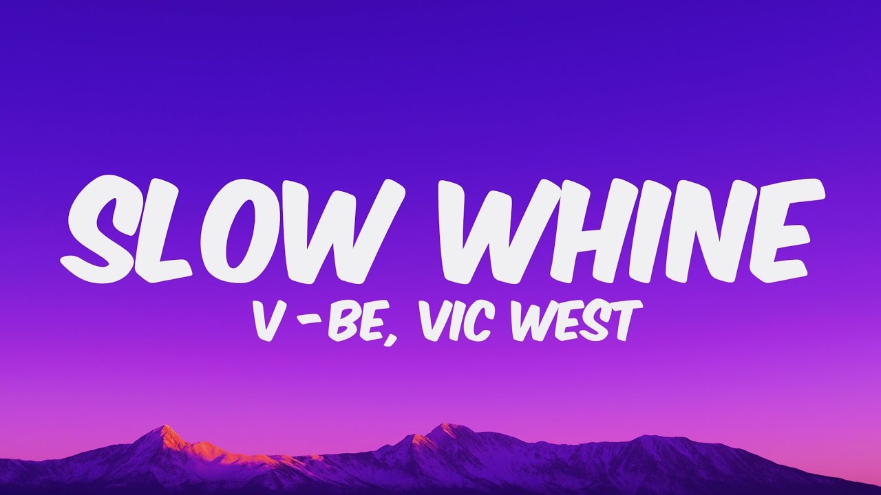 Vijana Barubaru Ft. Vic West - SLOW WHINE (Lyrics)