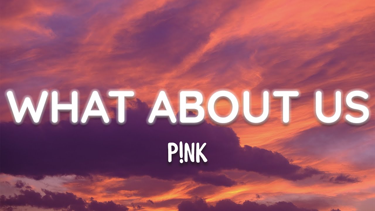 P!nk - What About Us (Lyrics)