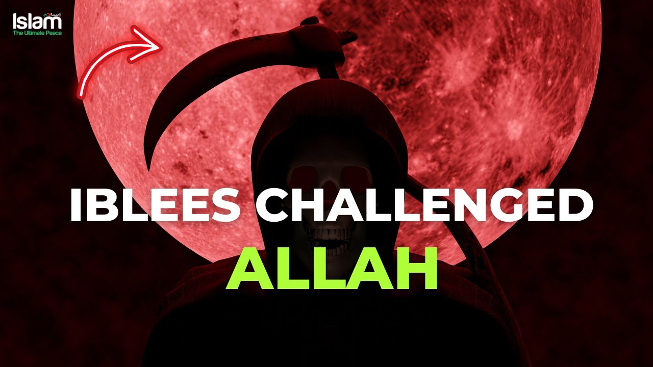 IBLEES SATAN CHALLENGED ALLAH TO MISGUIDE US !