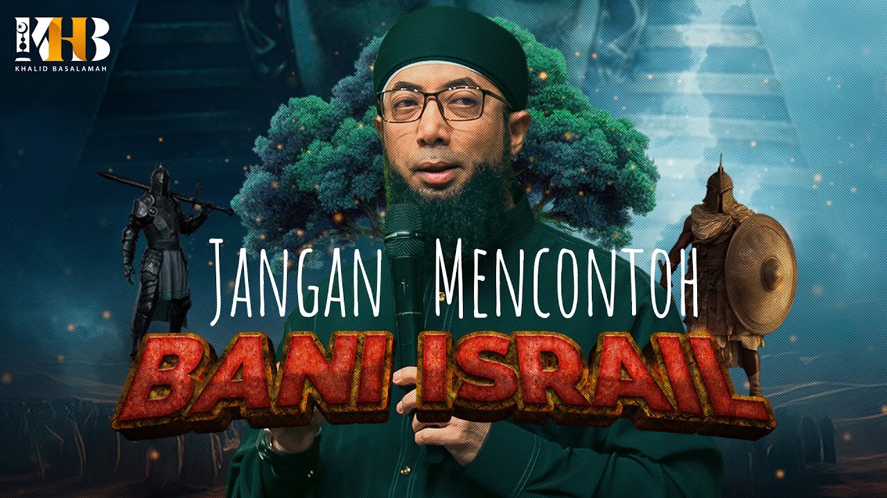 JANGAN MENCONTOH BANI ISRAIL - KHALID BASALAMAH