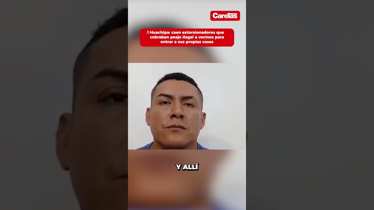Huachipa: Caen extorsionadores que cobraban peaje ilegal a vecinos para entrar en su propia casa