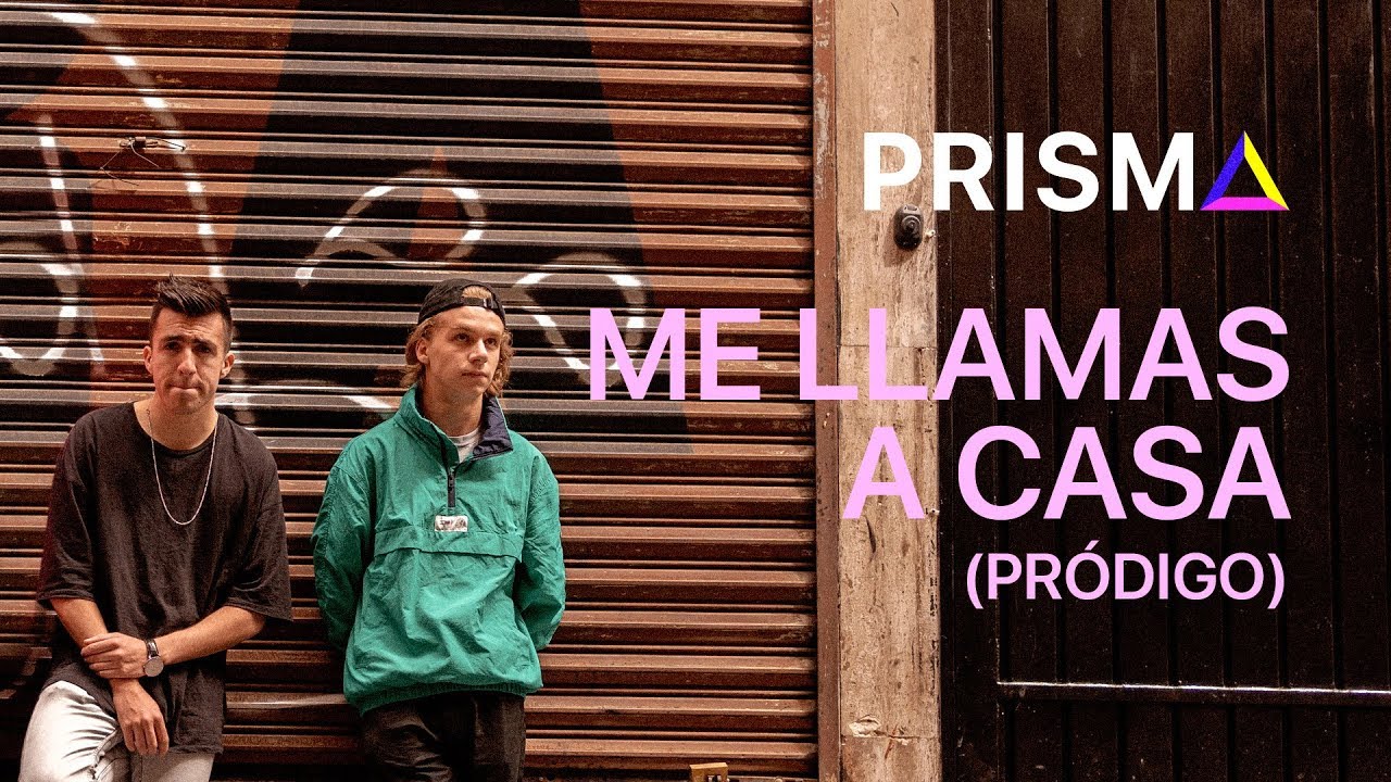 PRISMA - Me Llamas A Casa (Pródigo) Videoclip
