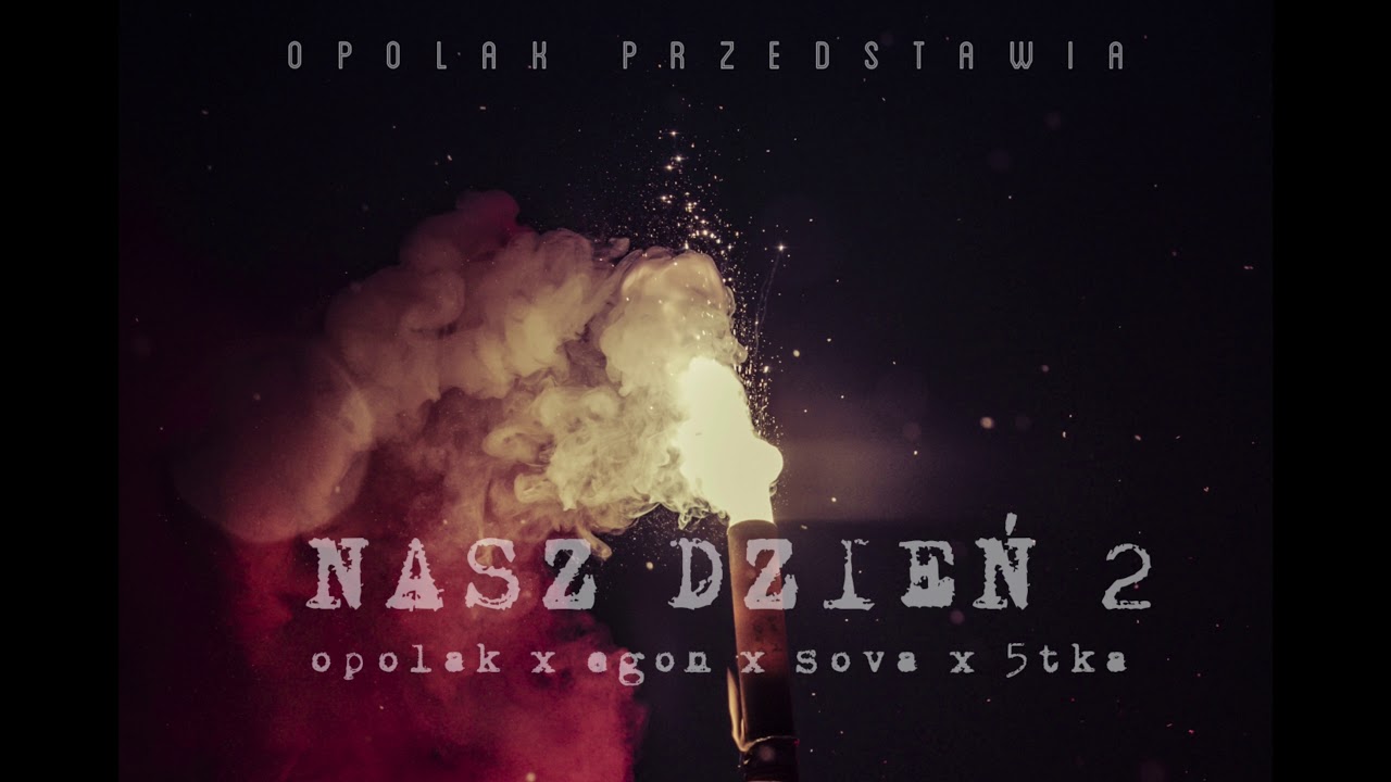 Opolak ft.Egon, Sova & SARA ► NASZ DZIEŃ 2◄ [ Audio ] Prod. by FeRu *MARSZ NIEPODLEGŁOŚCI 2018*