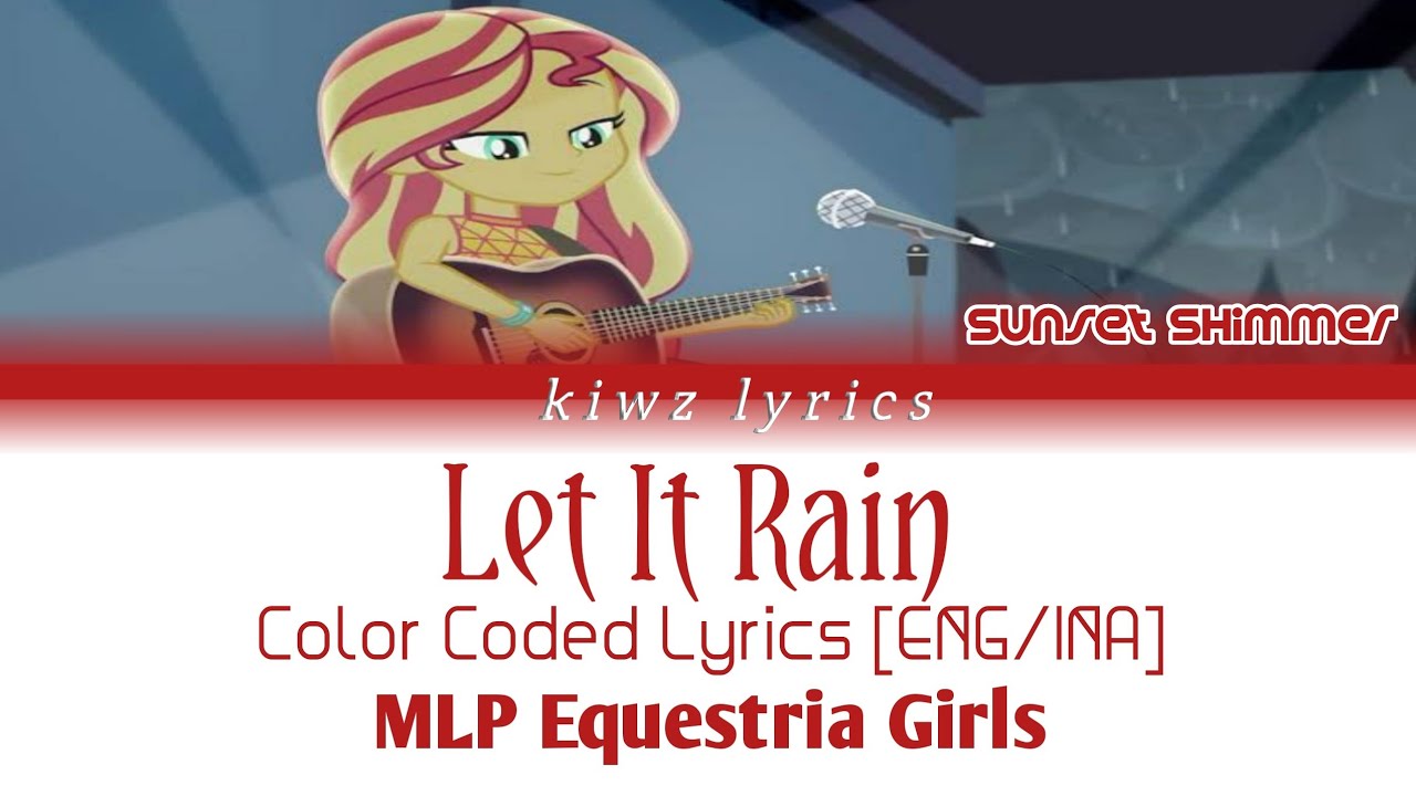 MLP Equetria Girls Web Series-Season 2 || Let It Rain (Color Coded Lyrics) [ENG/INA]