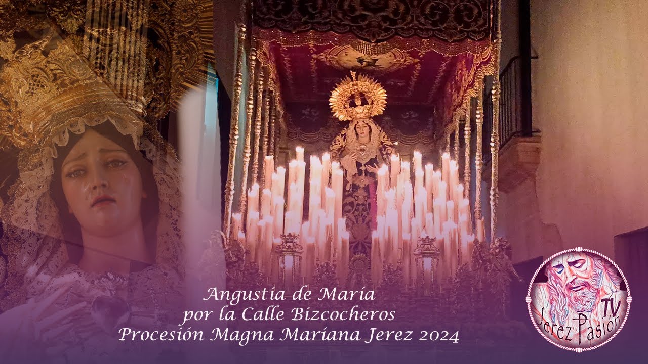 Magna Mariana 2024: Angustia de María por la Calle Bizcocheros | Jerez Pasión TV