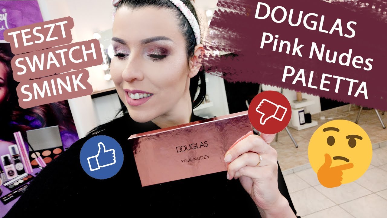 DOUGLAS - Pink Nudes PALETTA TESZT, SMINK, SWATCH