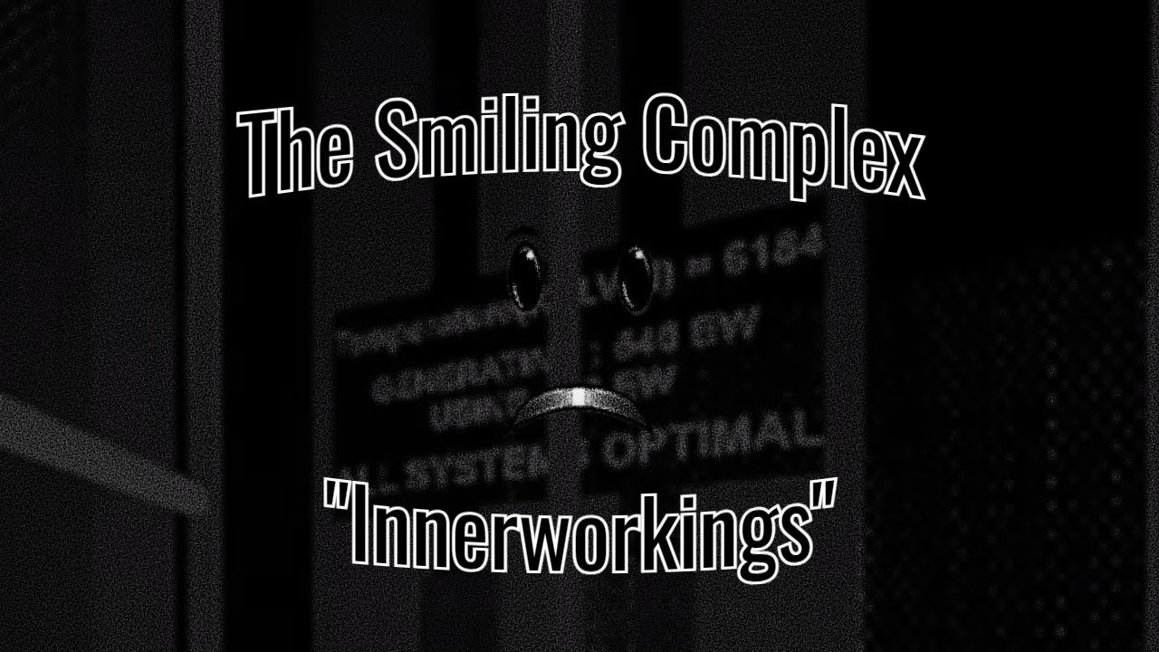 The Smiling Complex | Innerworkings