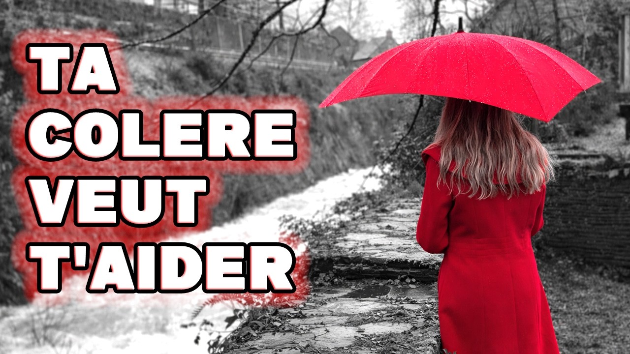 Arrête de lutter contre ta colère