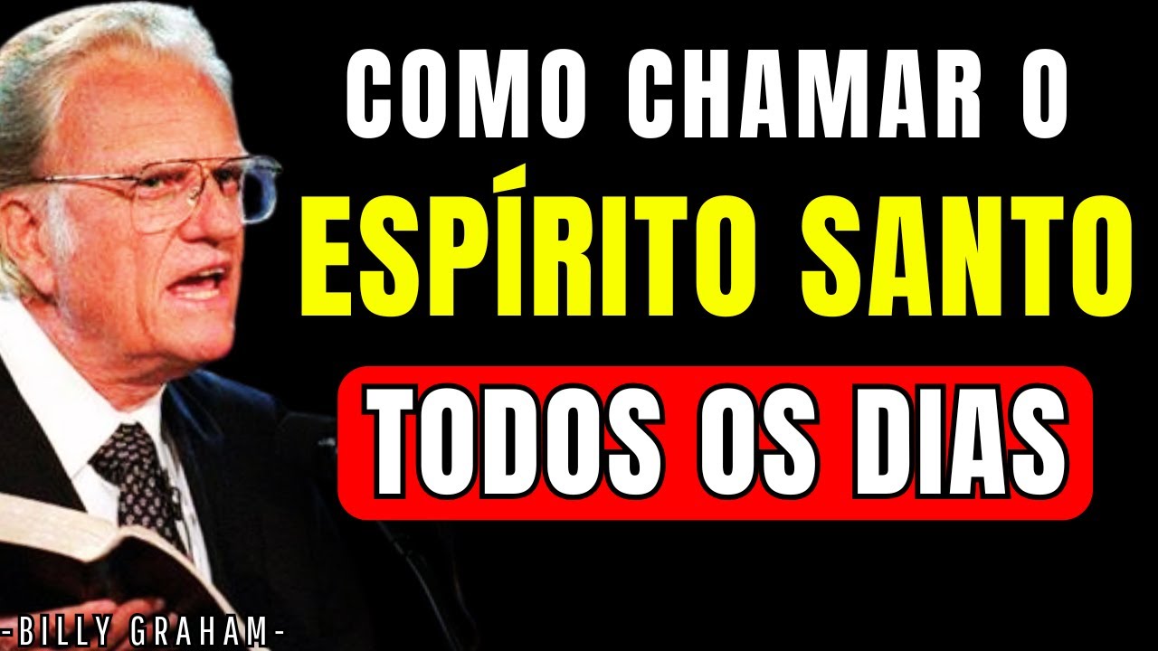 APRENDA AGORA: Como Chamar o ESPÍRITO SANTO Todos os Dias Para Sua Vida | Billy Graham
