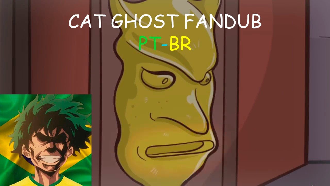 Cat Ghost epis&oacute;dio 2: Toc Toc fandub (PT-BR)