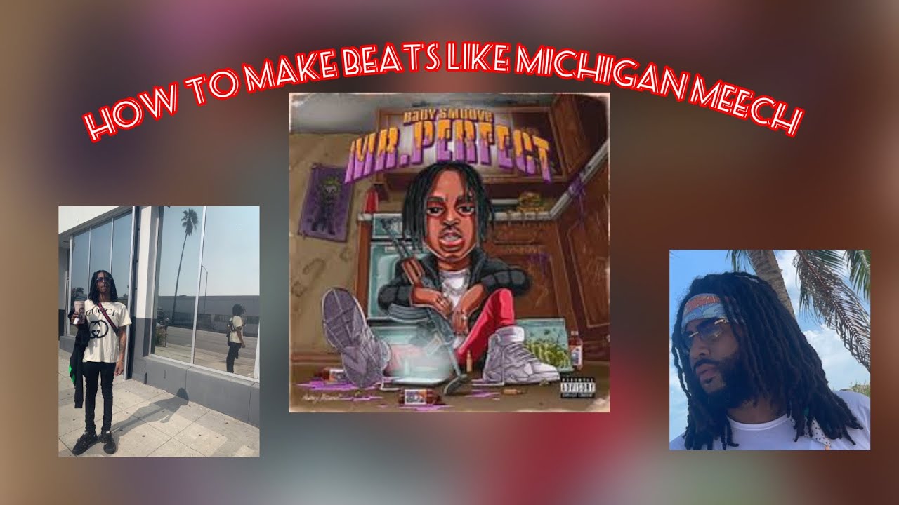 How to make beats like Michigan Meech for Baby smoove