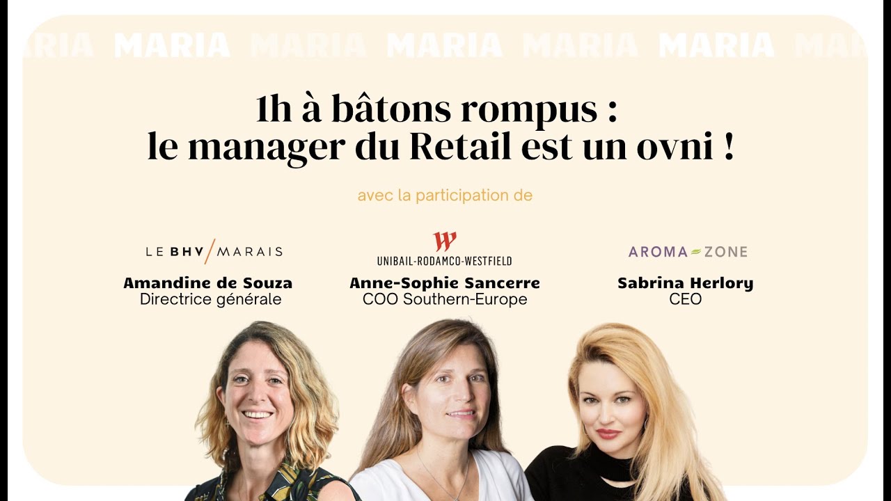 Maria Talks - "1h à bâtons rompus : le manager du retail est un ovni !"