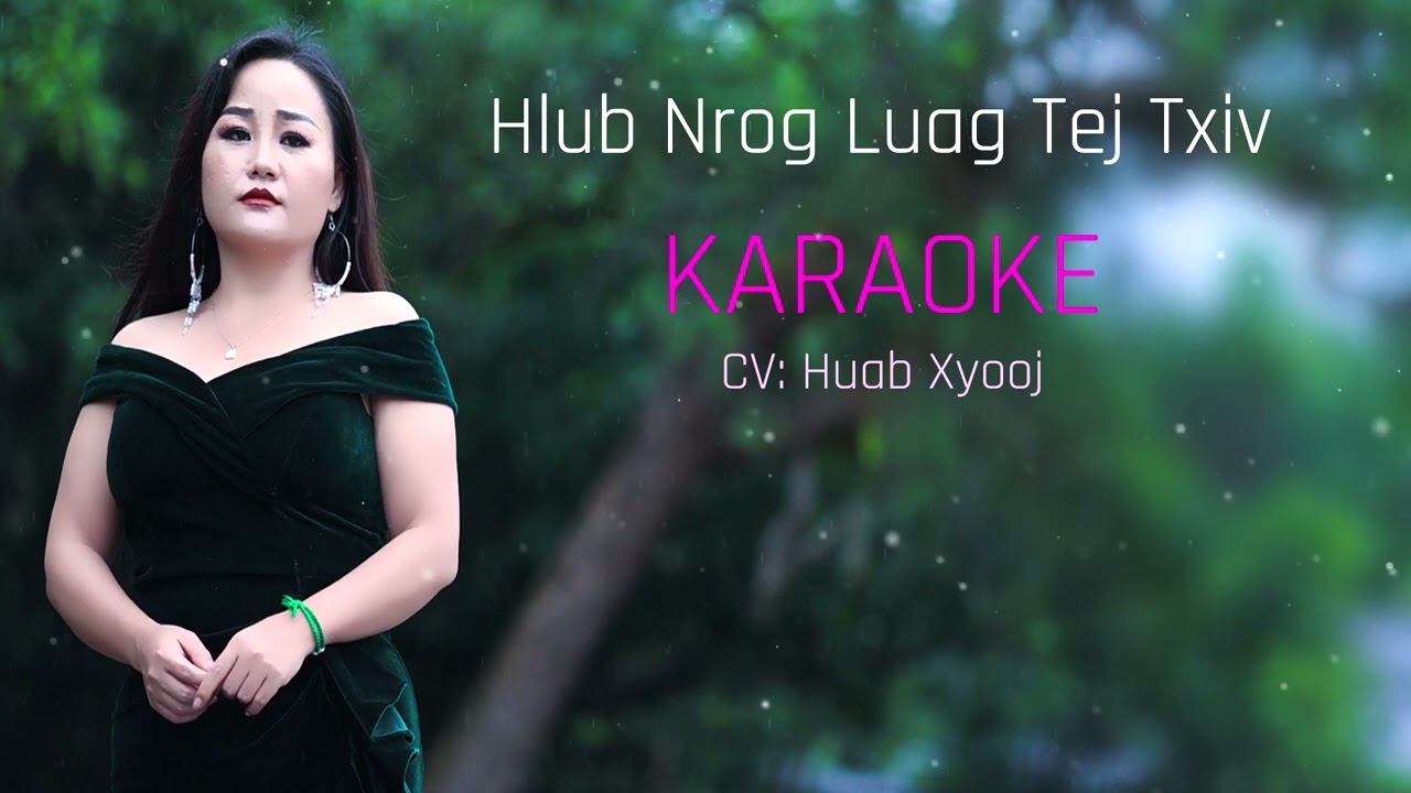 KARAOKE Hlub Nrog Luag Tej Txiv CV: Huab Xyooj