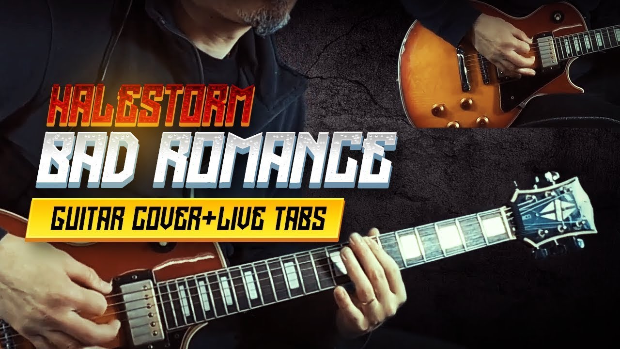 HALESTORM | BAD ROMANCE | Guitar cover and live tabs