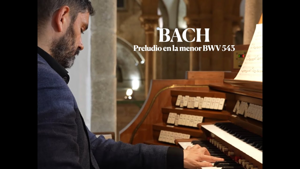 Bach en la Catedral de Santiago. Preludio en la menor BWV 543. Organista: Fernando Buide del Real