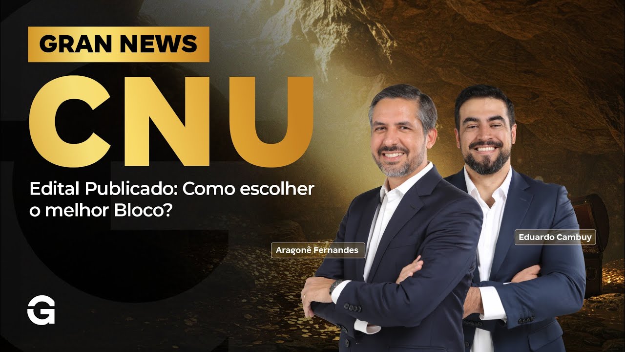 Gran News CNU 2025 | Edital Publicado: Como escolher o melhor Bloco?