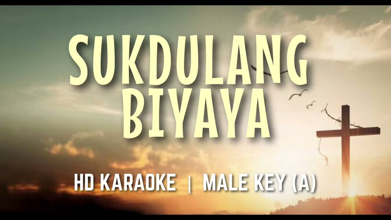 Sukdulang Biyaya (Male Key of A) - Musikatha (Karaoke)