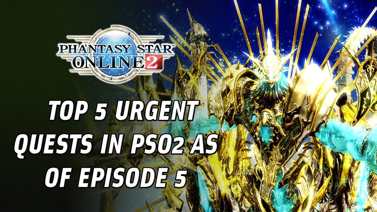 TOP 5 Urgent Quests as of EPISODE 5 - Phantasy Star Online 2
